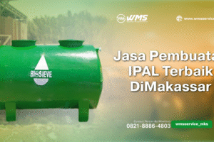 BIOSIEVE: Jasa Pembuatan IPAL Berkualitas di Makassar oleh WM Service
